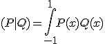 (P|Q)=\int_{-1}^{1} P(x)Q(x)